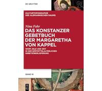Das Konstanzer Gebetbuch der Margaretha von Kappel: Wort, Bild und Zeit in der spätmittelalterlichen Gebetsüberlieferung: 16 (Issn)