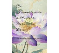 Das Kontemplationssutra des Buddha des Unermesslichen Lebens: Eine Tiefgehende Analyse der Lehre und Praxis des Reinen Landes (Buddhist & Taoist Texts Translations)