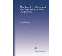 Das Konzil von Trient und die Gegenreformation in der Schweiz: Volume 2