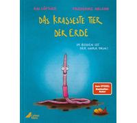 Das krasseste Tier der Erde: Lustiges Bilderbuch ab 4 von Furzipups-Autor Kai Lüftner über den Regenwurm und seine Heldentaten für die Erde