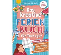 Das kreative Ferienbuch für Teenager-Mädchen: Offline-Spaß mit spannenden Rätseln, coolen Challenges, leckeren Rezepten, kuriosen Fun Facts, Achtsamkeitstipps u. v. m.