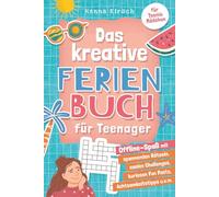 Das kreative Ferienbuch für Teenager-Mädchen: Offline-Spaß mit spannenden Rätseln, coolen Challenges, leckeren Rezepten, kuriosen Fun Facts, Achtsamkeitstipps u. v. m. Für Teenie-Mädchen ab 10 Jahren.