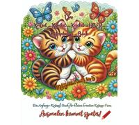 Das Kritzel -Krackel -Krickel -ÜBER- Katzenbabys -Buch. Ein Anfangs-Kritzel-Buch für kleine kreative Katzen-Fans.: 50 Motiven, die herrlich bekritzelt ... Ausmalen kommt später! (S.S.R. Malbücher)