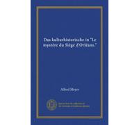 Das kulturhistorische in "Le mystère du Siège d'Orléans."