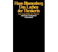 Das Lachen der Thrakerin: Eine Urgeschichte der Theorie: 652