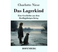 Das Lagerkind: Eine Geschichte aus dem Dreißigjährigen Krieg