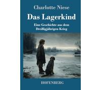 Das Lagerkind: Eine Geschichte aus dem Dreißigjährigen Krieg