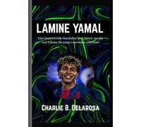 DAS LAMINE-YAMAL-BUCH: Eine inspirierende Geschichte über Talent, Familie und Träume für junge Leserinnen und Leser