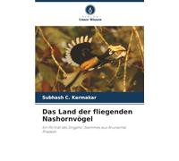 Das Land der fliegenden Nashornvögel: Ein Porträt des Singpho-Stammes aus Arunachal Pradesh