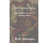 Das Land der Narren: Die Wahrheit braucht ein schnelles Pferd