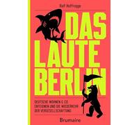 Das laute Berlin: Deutsche Wohnen & Co enteignen und die Wiederkehr der Vergesellschaftung