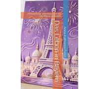 Das Leben in Bayern: Dies und Das. Angelique und der Zar. Roman in Briefen