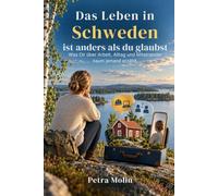 Das Leben in Schweden ist anders als du glaubst: Was Dir über Arbeit, Alltag und Miteinander kaum jemand erzählt