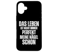 Das Leben ist Nicht Immer Perfekt Meine Nägel Schon Manicure Carcasa para iPhone 16 Plus