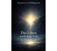 Das Leben nach dem Tod und wie man damit umgeht