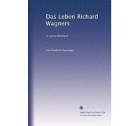 Das Leben Richard Wagners: in sechs Büchern: Volume 3