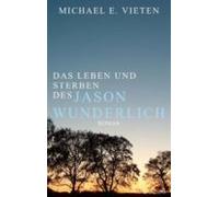 Das Leben Und Sterben Des Jason Wunderlich (ebook)