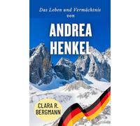 Das Leben und Vermächtnis von Andrea Henkel: Skifahren, Schießen und beständige Spitzenleistung: Die Geschichte einer Biathlon-Legende (Inspirierende Geschichten von Wintersport-Champions)