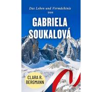 Das Leben und Vermächtnis von Gabriela Soukalová: Ski, Gewehre und Rekorde: Die Geschichte einer Meisterin jenseits der Ziellinie (Inspirierende Geschichten von Wintersport-Champions)