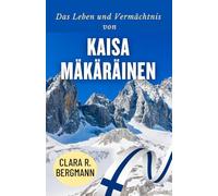 Das Leben und Vermächtnis von Kaisa Mäkäräinen: Die Geschichte von Finnlands Biathlon-Pionierin und globaler Ikone (Inspirierende Geschichten von Wintersport-Champions)