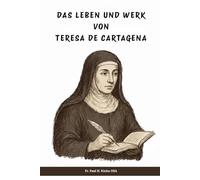 Das Leben und Werk von Teresa de Cartagena
