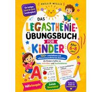 Das Legasthenie-Übungsbuch für Kinder: 100+ unterhaltsame und selbstvertrauensfördernde Aktivitäten, die Kindern helfen zu lesen, schreiben und buchstabieren (Alter 6-8 Jahre)