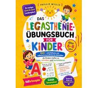 Das Legasthenie-Übungsbuch für Kinder: 100+ unterhaltsame und selbstvertrauensfördernde Aktivitäten, die Kindern helfen zu lesen, schreiben und buchstabieren (Alter 6-8 Jahre)