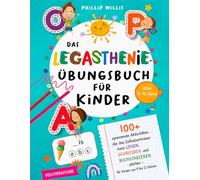 Das Legasthenie-Übungsbuch für Kinder: Über 100 spannende Übungen, um Selbstvertrauen beim Lesen, Schreiben und Buchstabieren zu stärken - für Kinder von 9 bis 12 Jahren
