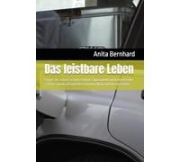 Das leistbare Leben: Schritt-für-Schritt zu mehr Freiheit, Sparsamkeit und Lebensfreude - clever sparen, gesund leben und den Alltag einfacher gestalten