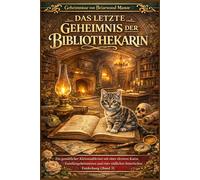DAS LETZTE GEHEIMNIS DER BIBLIOTHEKARIN: Ein gemütlicher Kleinstadtkrimi mit einer cleveren Katze, Familiengeheimnissen und einer tödlichen ... (Band 3) (Geheimnisse von Briarwood Manor)