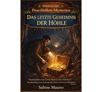 DAS LETZTE GEHEIMNIS DER HÖHLE: Ein fesselndes Cosy-Crime-Finale mit einer tödlichen Verschwörung, einem verborgenen Schatz und einem furchtlosen Detektiv (Band 5)