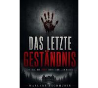 DAS LETZTE GESTÄNDNIS: Ein Fall, der zwölf Jahre lang schweigen musste