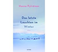 Das letzte Leuchten im Winter: Roman | Das große Winterbuch und der perfekter Roman zum Verschenken
