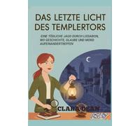 Das letzte Licht des Tempeltores: Eine tödliche Jagd durch Lissabon, wo Geschichte, Glaube und Mord aufeinandertreffen (Echos der Vergangenheit - Eine Kontinentale Mysterien saga)