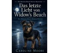 Das letzte Licht von Widow’s Beach: Ein Mariana-Beach-Horror-Mystery