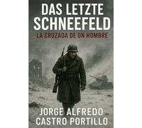 Das Letzte Schneefeld: La Cruzada de un Hombre (Poesia Belica)