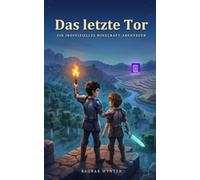 Das letzte Tor: Ein inoffizielles Minecraft-Abenteuer