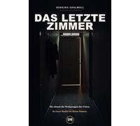 Das letzte Zimmer: Psychothriller - Sie räumt die Wohnungen der Toten. In einer findet sie ihren Namen.