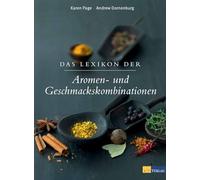 Das Lexikon der Aromen- und Geschmackskombinationen