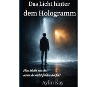 Das Licht hinter dem Hologramm