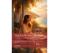 Das Licht von Calanava: Ein Liebesroman über Neuanfänge, das Meer und die Frau, die sich selbst wiederfand