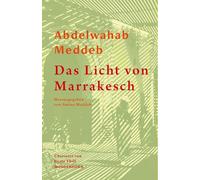 Das Licht von Marrakesch: Reisenotizen