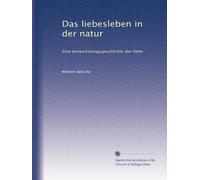 Das liebesleben in der natur: Eine entwickelungsgeschichte der liebe: Volume 3