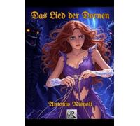 Das Lied der Dornen: Ein Romantasy-Roman über dunkle Magie und verbotene Liebe (Saga von "Das Lied der Dornen" auf Deutsch)