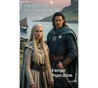 Das Lied der letzten Walküre: Dort, wo Krieg und Liebe sich kreuzen (Zwischen Ehre und Loyalität)