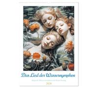 Das Lied der Wassernymphen (Wandkalender 2026 DIN A2 hoch), CALVENDO Monatskalender: Wassernymphen sind magische weibliche Wesen, die als ... Teichen und Wasserfällen bekannt sind.