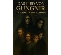 Das Lied von Gungnir: Im Schatten von Yggdrasil
