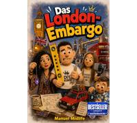 Das London-Embargo: Die Big-Ben-Re-Kalibrierung an der Themse-Schnittstelle (Der Metropolen-Blitzkrieg)