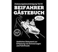 Das lustige Beifahrer Gästebuch: Das Freundschaftsbuch für das Auto, Anschnallen, Ausfüllen, Spaß haben und Erinnerungen festhalten: Als Lustiges Geschenk Für Fahranfänger/Führerschein oder zum Auto