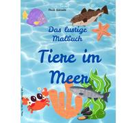 Das lustige Malbuch Tiere im Meer